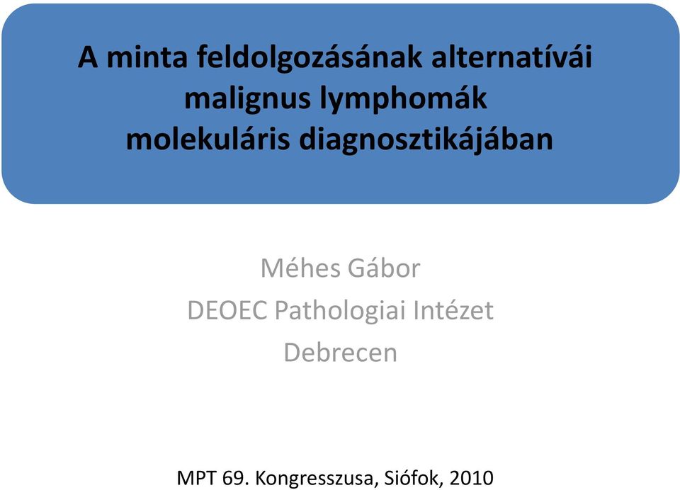 diagnosztikájában Méhes Gábor DEOEC