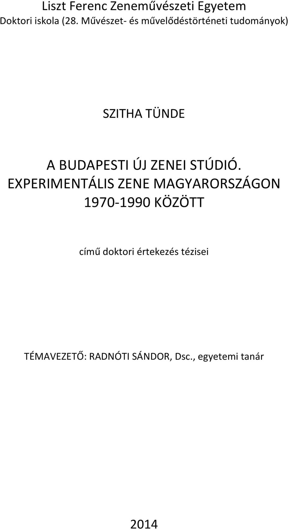 ÚJ ZENEI STÚDIÓ.