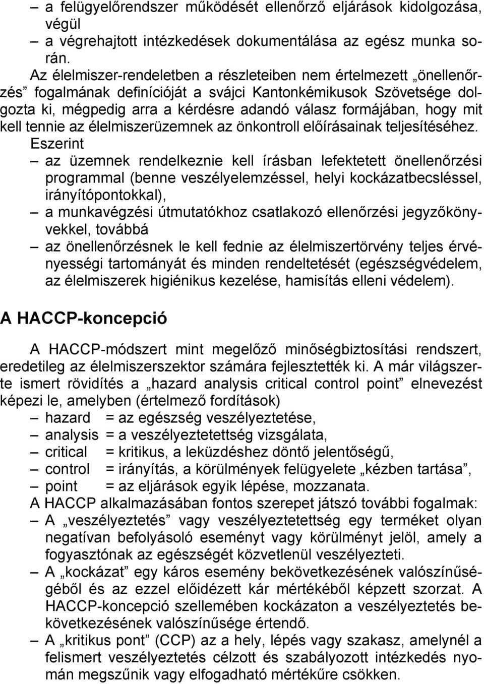 mit kell tennie az élelmiszerüzemnek az önkontroll előírásainak teljesítéséhez.