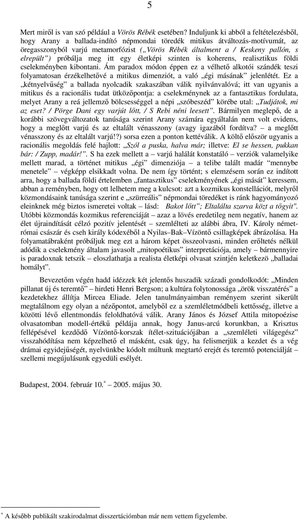 elrepült ) próbálja meg itt egy életképi szinten is koherens, realisztikus földi cselekményben kibontani.