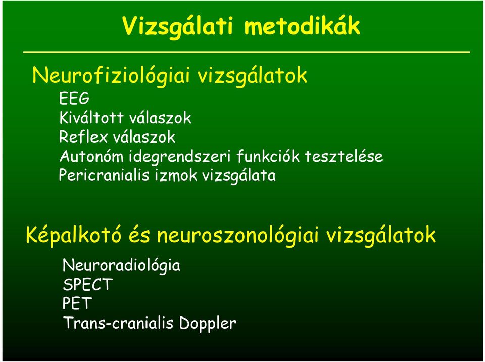 tesztelése Pericranialis izmok vizsgálata Képalkotó és