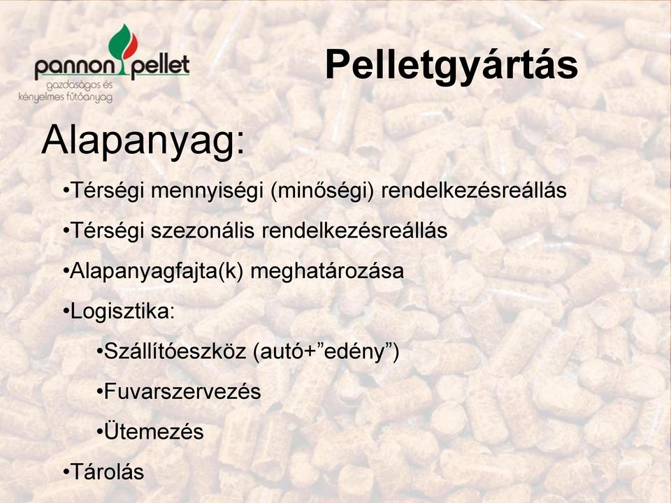 rendelkezésreállás Alapanyagfajta(k) meghatározása