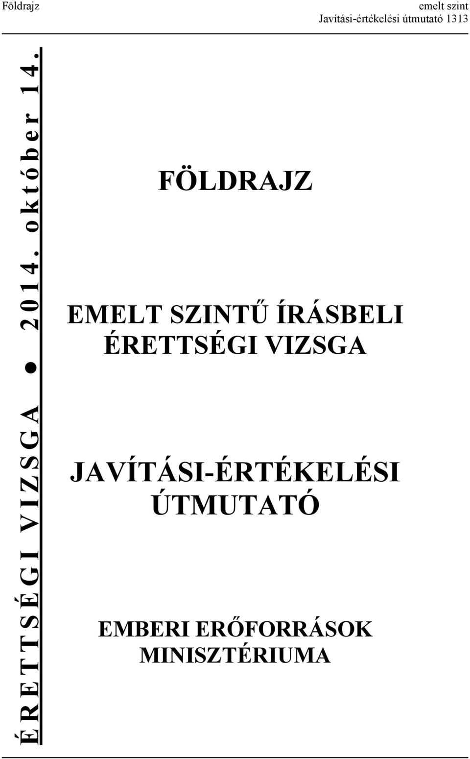 FÖLDRAJZ EMELT SZINTŰ ÍRÁSBELI ÉRETTSÉGI