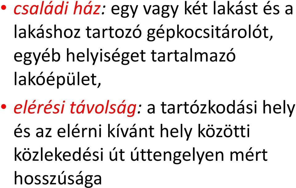 elérési távolság: a tartózkodási hely és az elérni