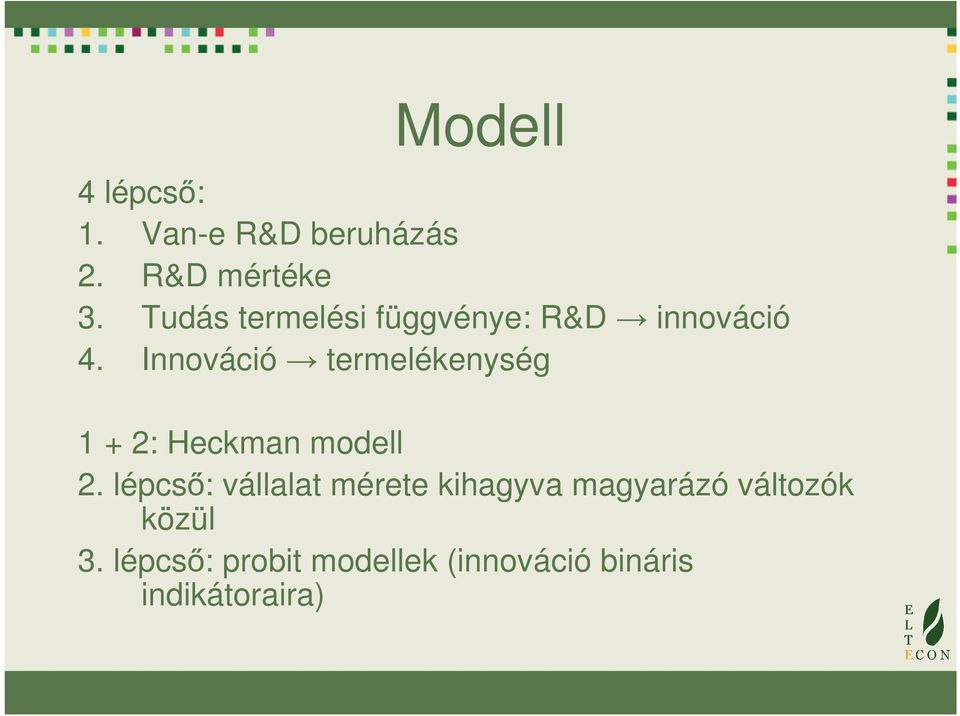 Innováció termelékenység 1 + 2: Heckman modell 2.