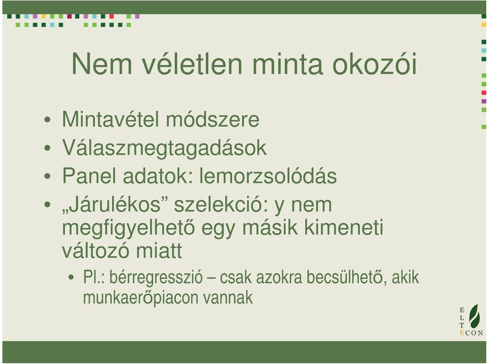 szelekció: y nem megfigyelhető egy másik kimeneti változó