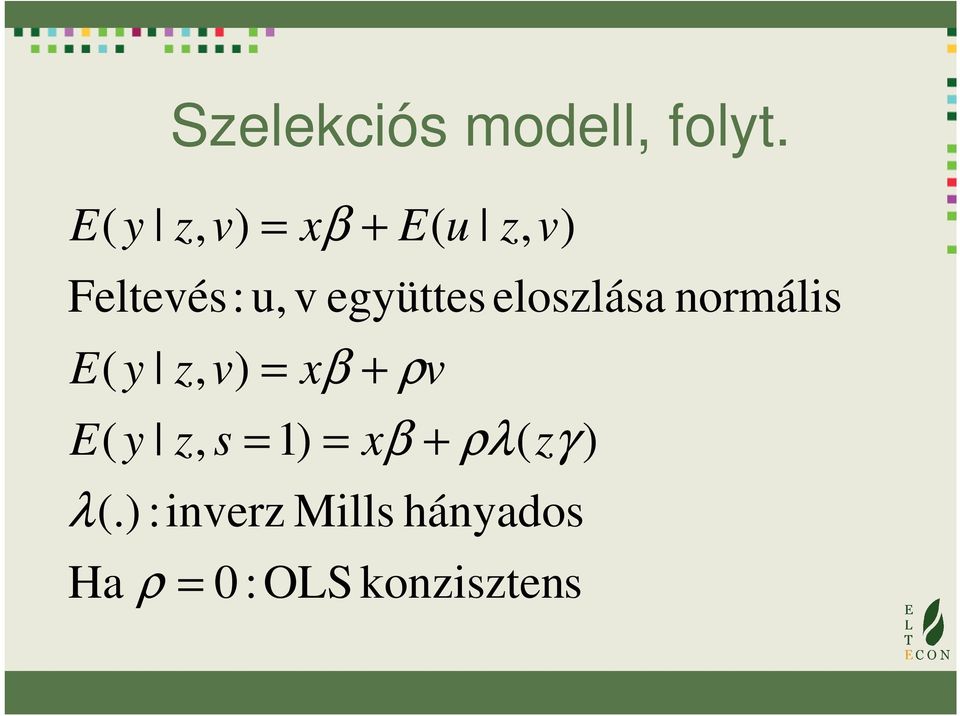 eloszlása normális Feltevés: u, ), ( ), ( = + = = + =