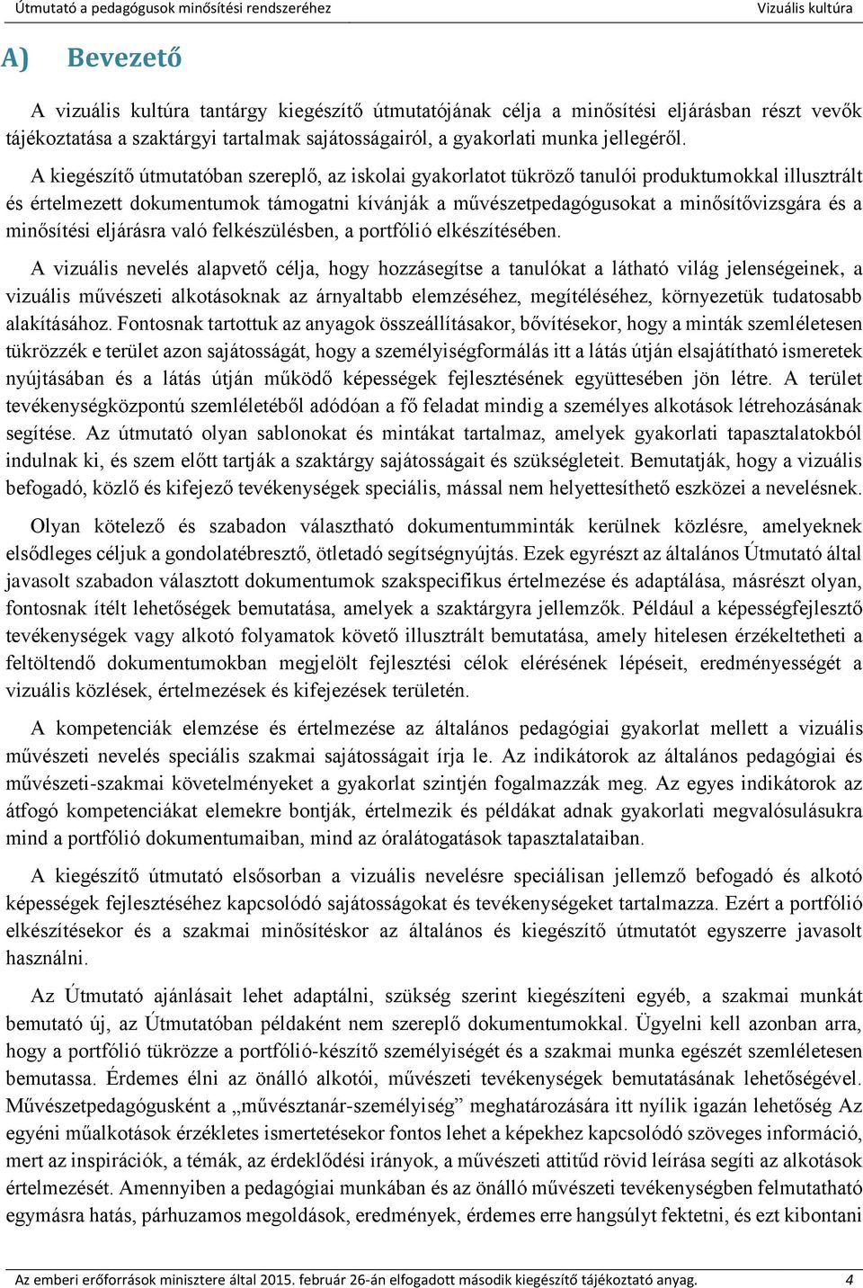 minősítési eljárásra való felkészülésben, a portfólió elkészítésében.