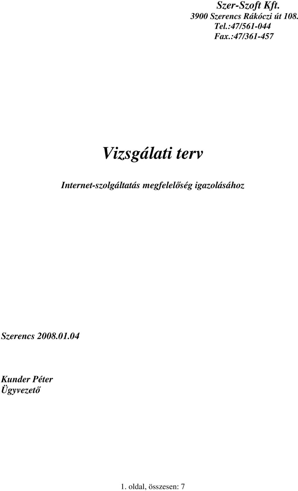 :47/361-457 Vizsgálati terv Internet-szolgáltatás