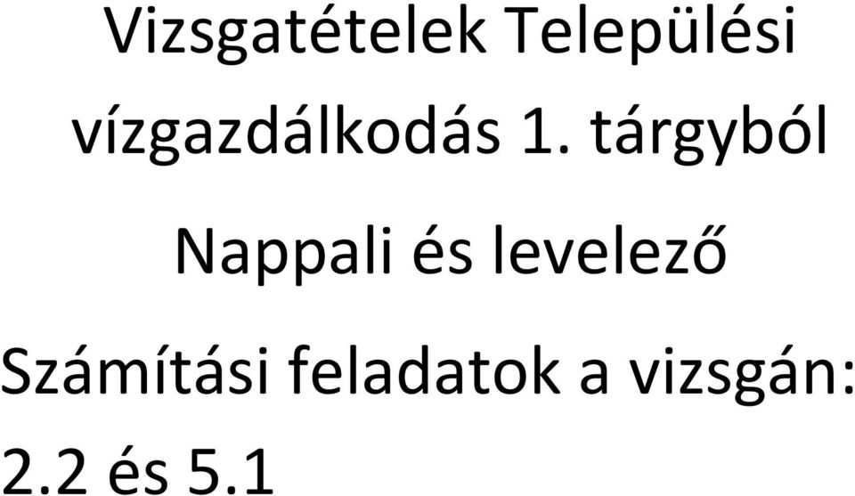 tárgyból Nappali és levelező