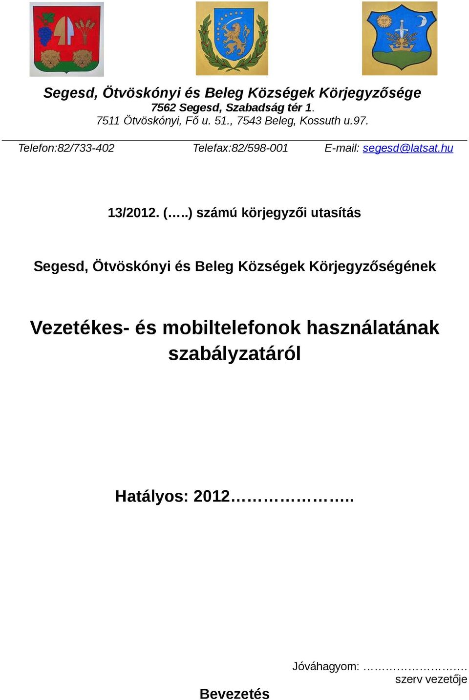 Telefon:82/733-402 Telefax:82/598-001 E-mail: segesd@latsat.hu 13/2012. (.