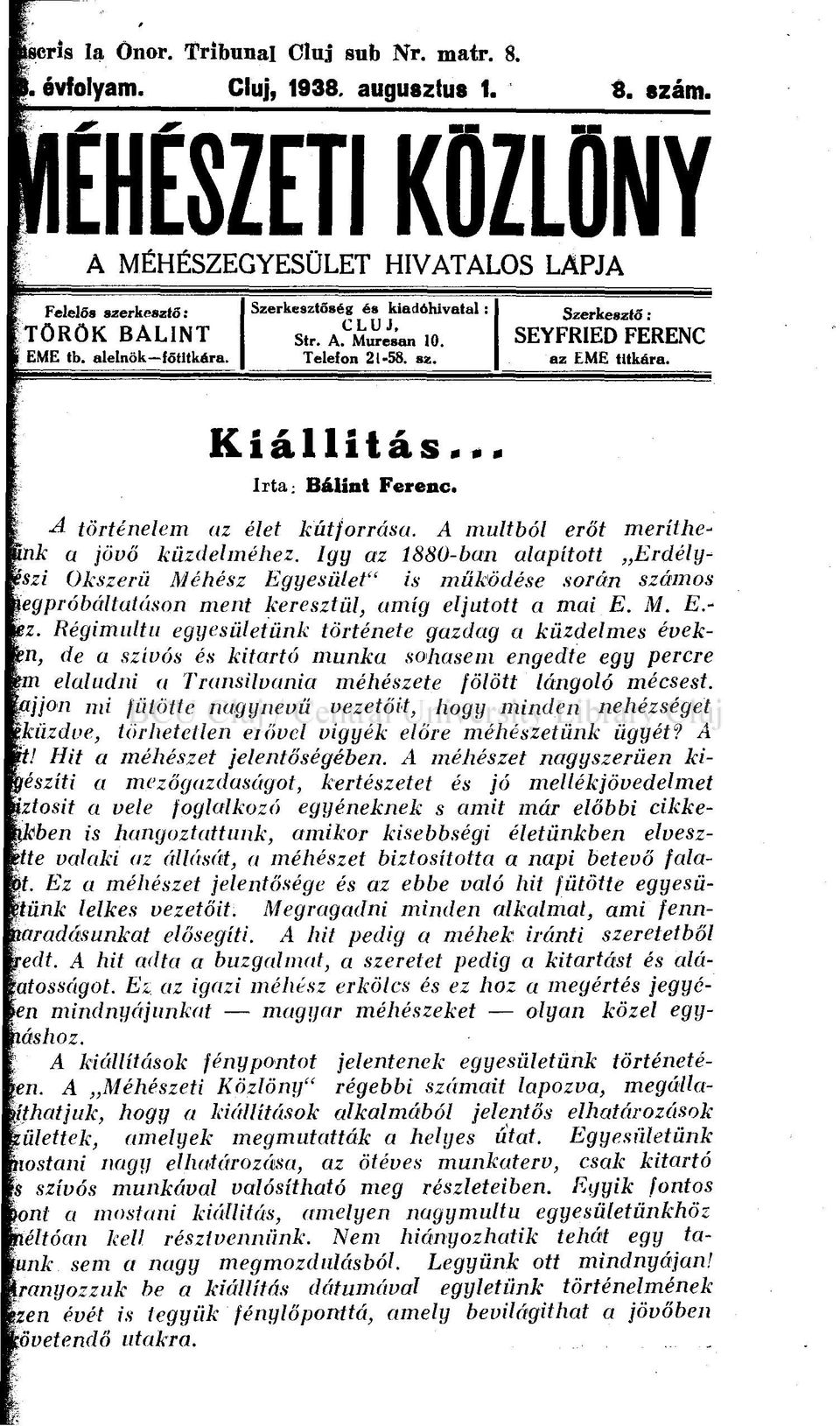 Telefon 21-58. sz. az EME titkára. Kiállítás.*. Irta ; Bálint Ferenc. A történelem az élet kútforrása. A múltból erőt merítheink a jövő küzdelméhez.