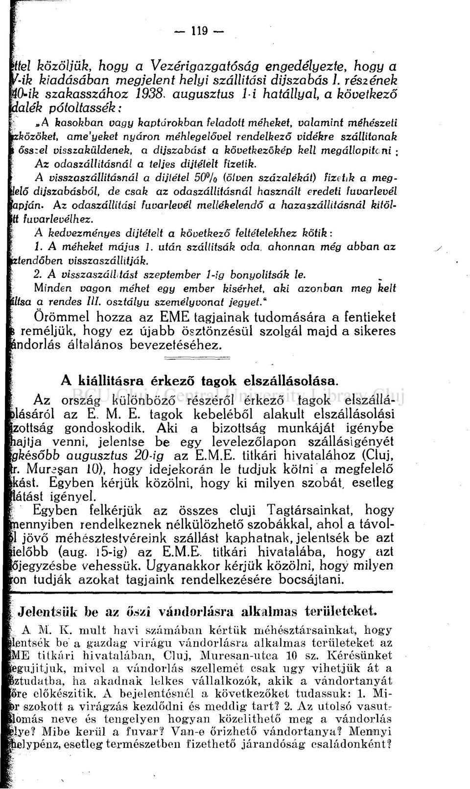 ősszel visszaküldenek, a díjszabást a következőkép kell megállapító ni ; Az odaszállitásnál a teljes díjtételt fizetik.
