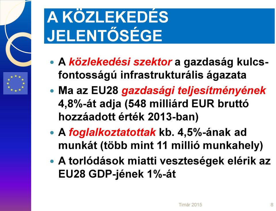 milliárd EUR bruttó hozzáadott érték 2013-ban) A foglalkoztatottak kb.