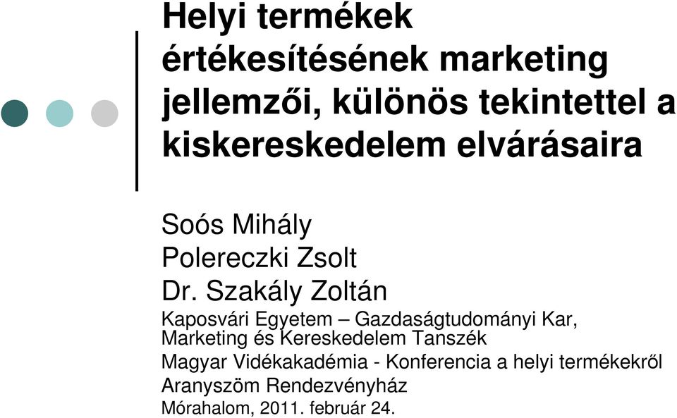 Szakály Zoltán Kaposvári Egyetem Gazdaságtudományi Kar, Marketing és Kereskedelem