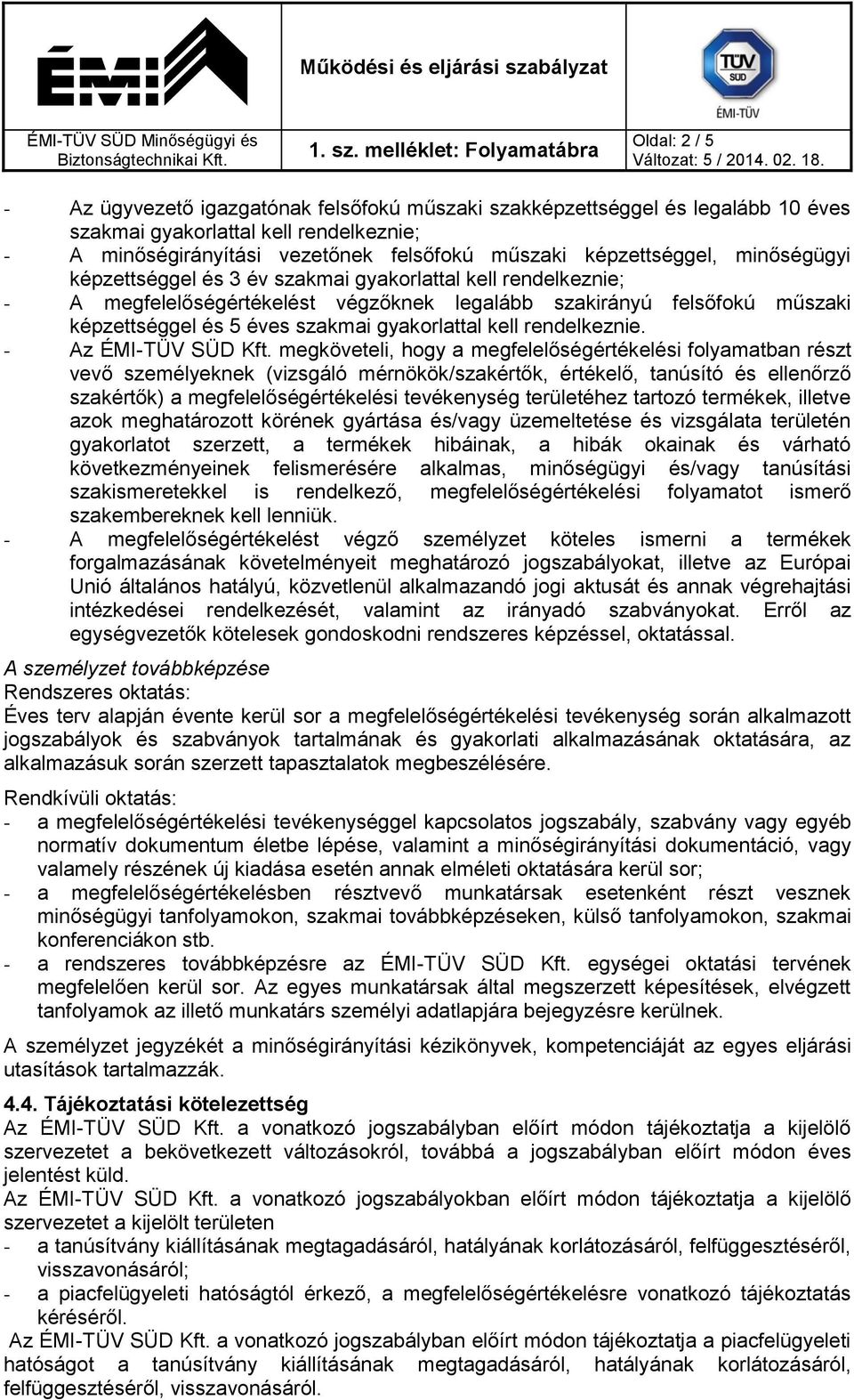 gyakorlattal kell rendelkeznie. - Az ÉMI-TÜV SÜD Kft.