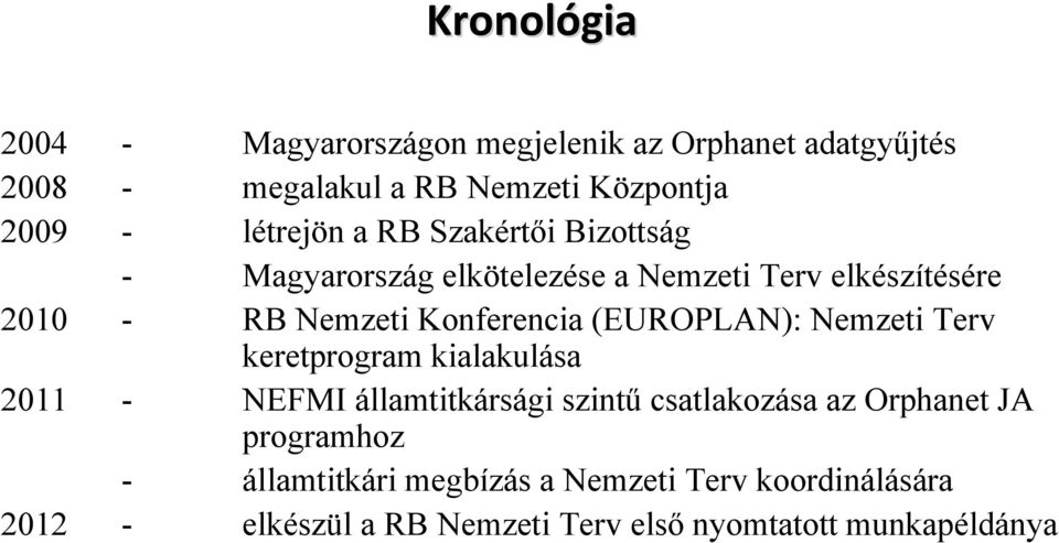 Konferencia (EUROPLAN): Nemzeti Terv keretprogram kialakulása 2011 - NEFMI államtitkársági szintű csatlakozása az