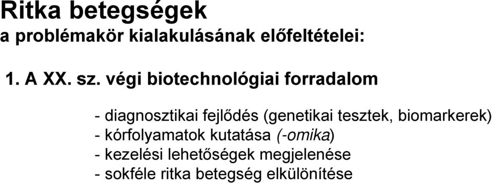 végi biotechnológiai forradalom - diagnosztikai fejlődés (genetikai