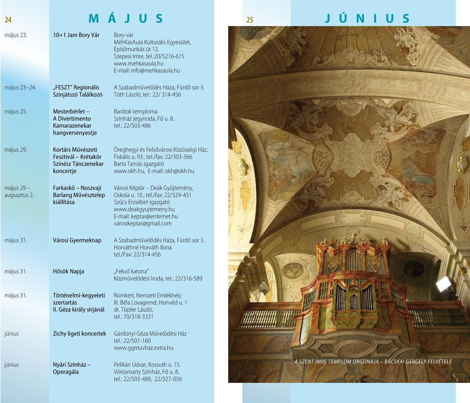Mesterbérlet A Divertimento Kamarazenekar hangversenyestje Barátok temploma Színház jegyiroda, Fő u. 8. tel.: 22/503-486 május 29. május 29 augusztus 2.