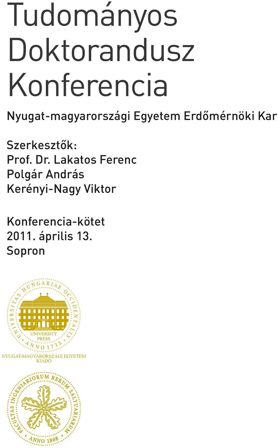 Lakatos Ferenc Polgár András Kerényi-Nagy Viktor Konferencia-kötet 2011. április 13.