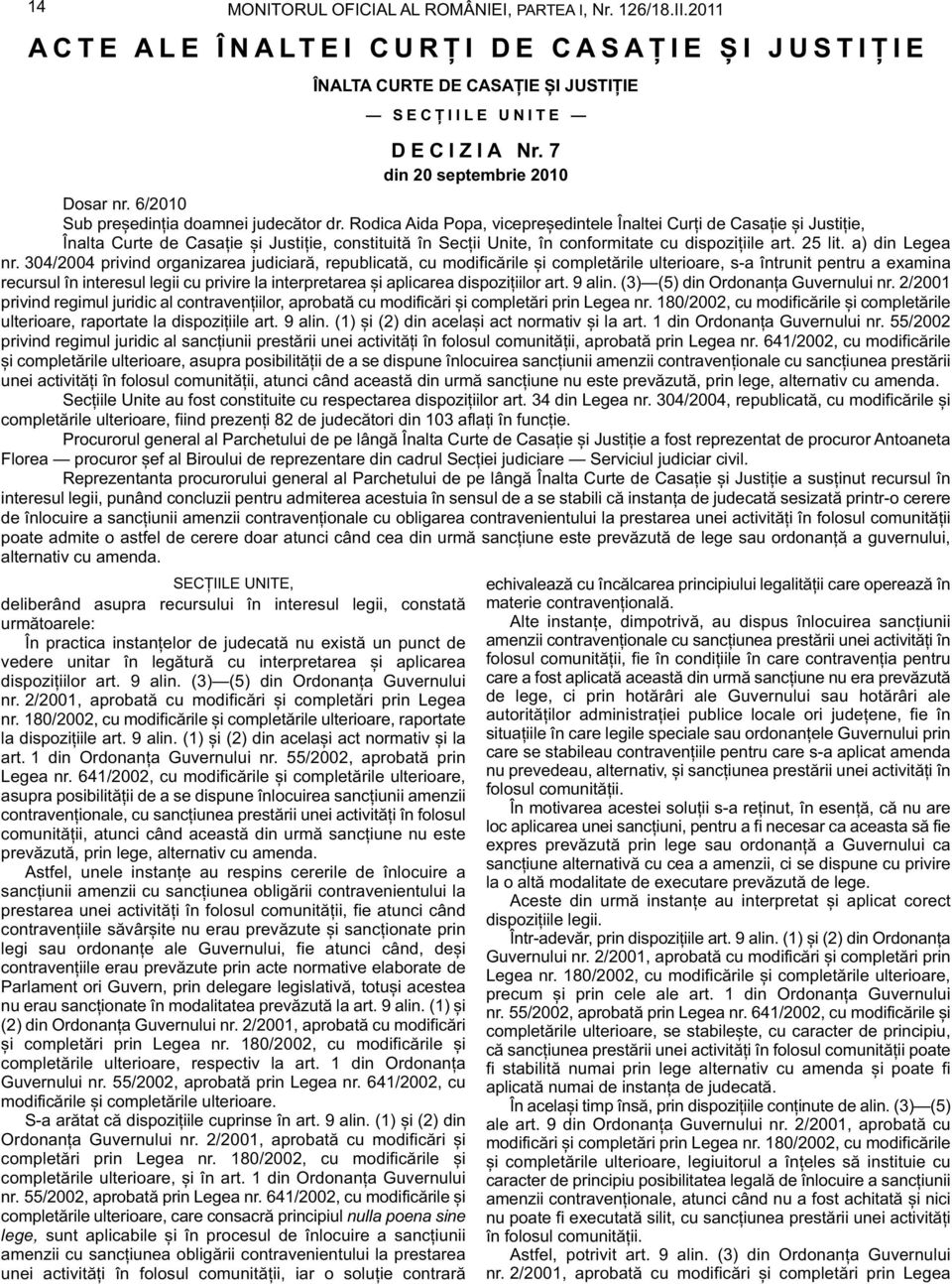 Rodica Aida Popa, vicepreședintele Înaltei Curți de Casație și Justiție, Înalta Curte de Casație și Justiție, constituită în Secții Unite, în conformitate cu dispozițiile art. 25 lit. a) din Legea nr.