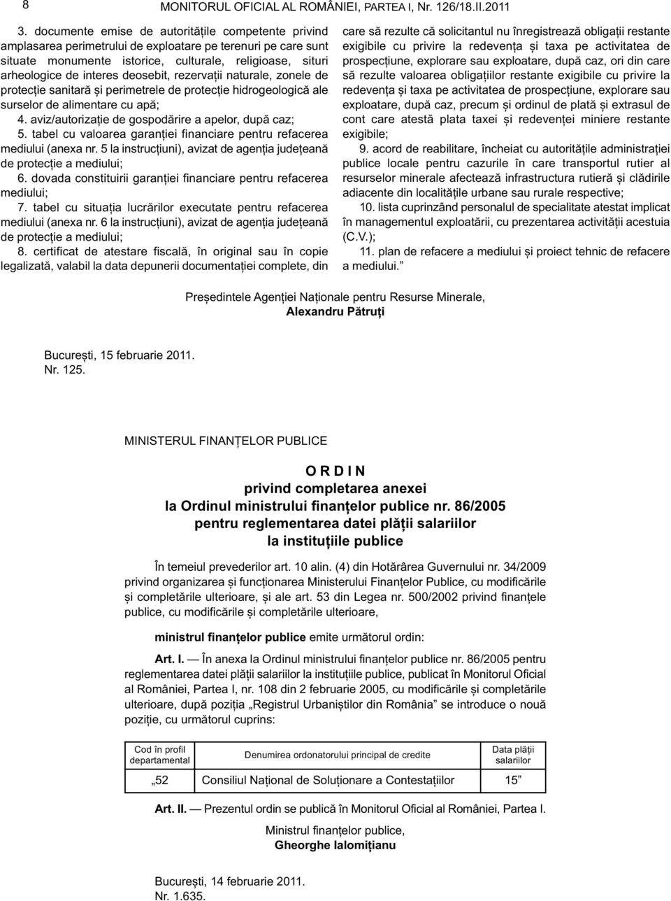 deosebit, rezervații naturale, zonele de protecție sanitară și perimetrele de protecție hidrogeologică ale surselor de alimentare cu apă; 4. aviz/autorizație de gospodărire a apelor, după caz; 5.
