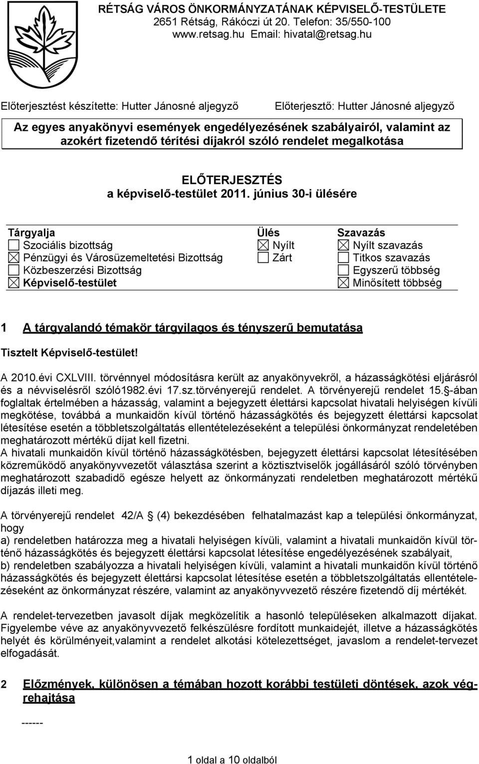díjakról szóló rendelet megalkotása ELŐTERJESZTÉS a képviselő-testület 2011.