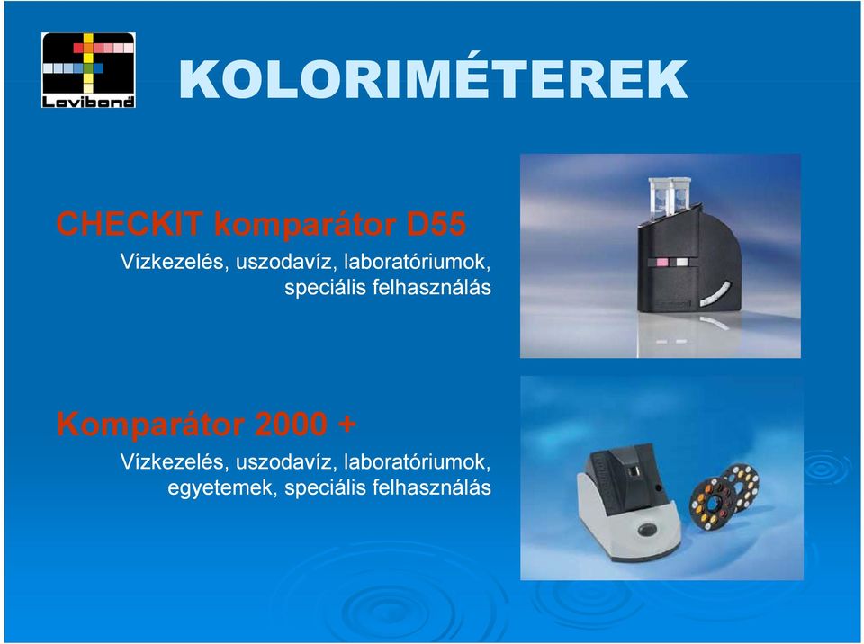 speciális felhasználás Komparátor 2000 + 