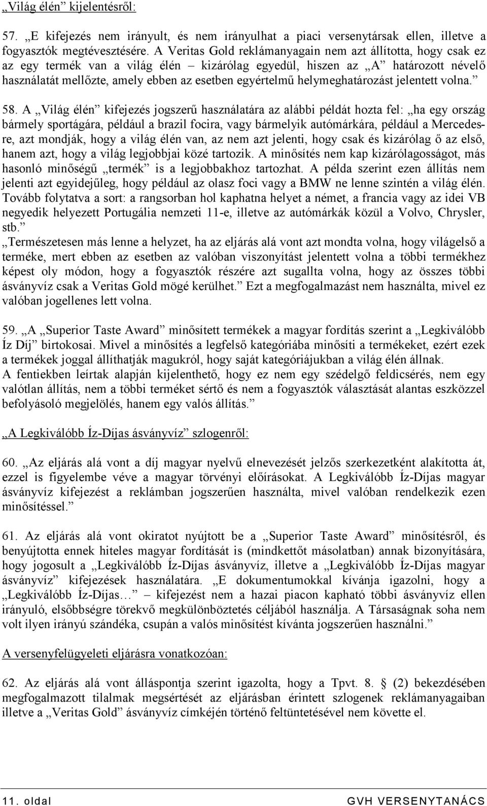 helymeghatározást jelentett volna. 58.