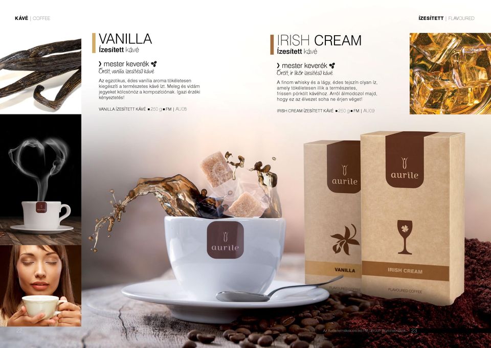 IRISH CREAM Ízesített kávé Orölt, ír likor ízesítésu kávé A finom whisky és a lágy, édes tejszín olyan íz, amely tökéletesen illik a természetes,