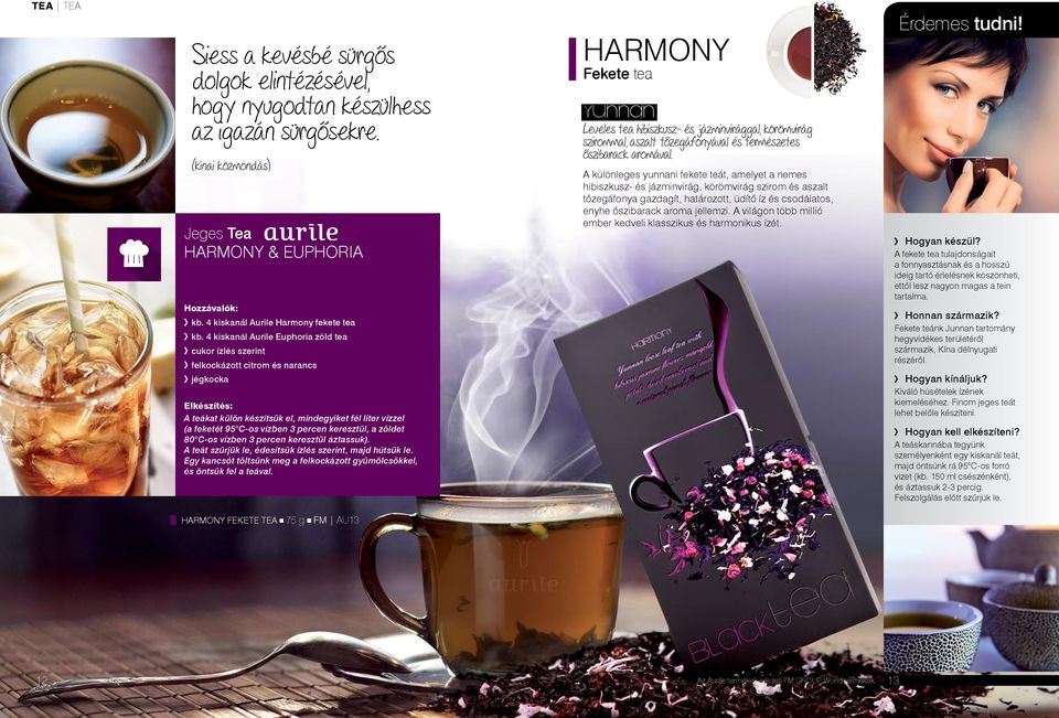 4 kiskanál Aurile Euphoria zöld tea cukor ízlés szerint felkockázott citrom és narancs jégkocka Elkészítés: A teákat külön készítsük el, mindegyiket fél liter vízzel (a feketét 95 C-os vízben 3