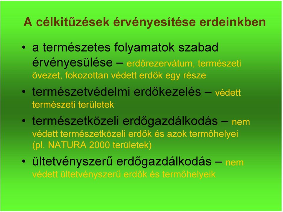 védett természeti területek természetközeli erdőgazdálkodás nem védett természetközeli erdők és azok