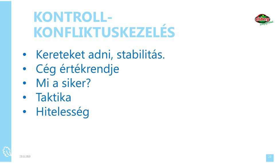 Cég értékrendje Mi a siker?