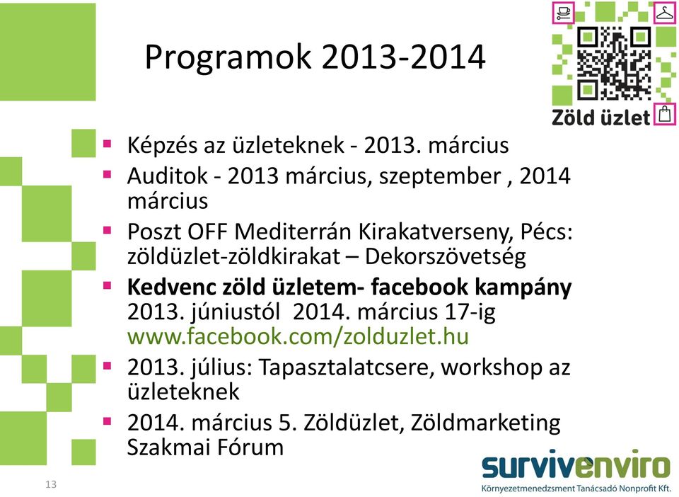 zöldüzlet-zöldkirakat Dekorszövetség Kedvenc zöld üzletem- facebook kampány 2013. júniustól 2014.