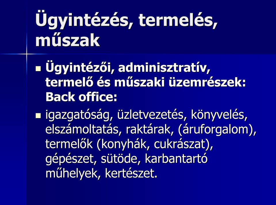 könyvelés, elszámoltatás, raktárak, (áruforgalom), termelők