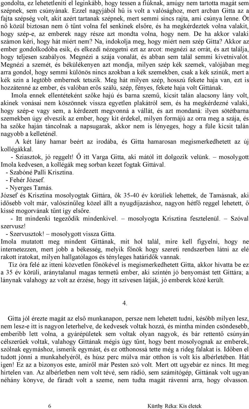 feloszlott velem és elkezdett társalgni valakivel