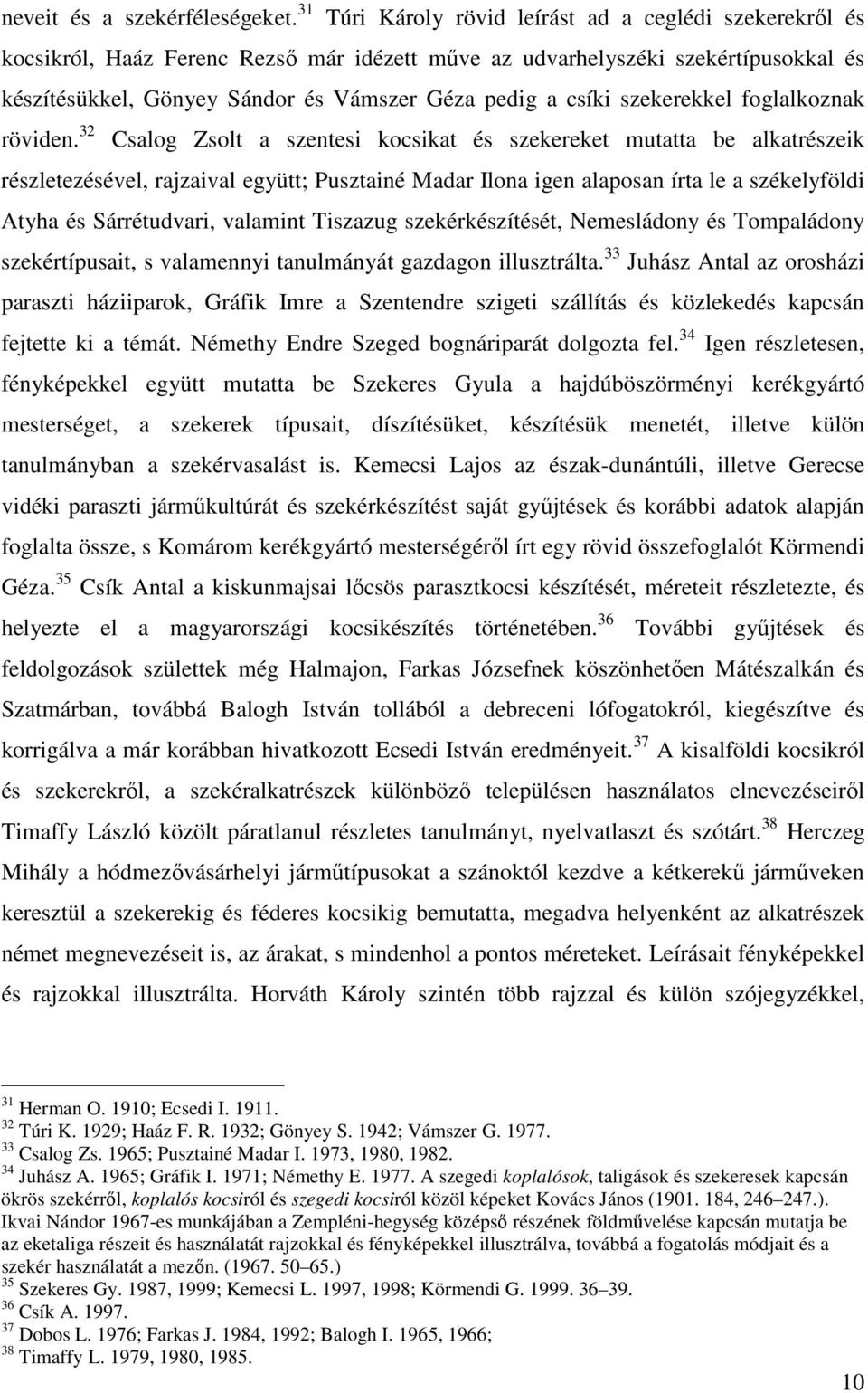 szekerekkel foglalkoznak röviden.
