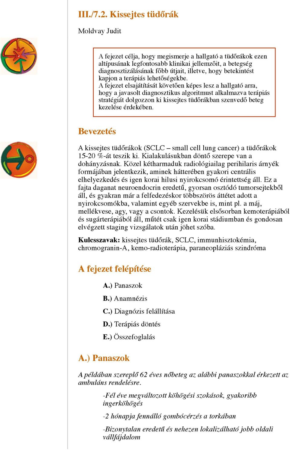 betekintést kapjon a terápiás lehetőségekbe.