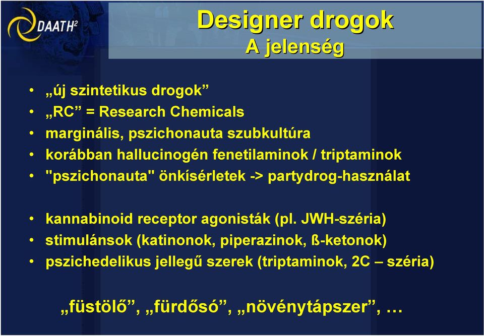 partydrog-használat kannabinoid receptor agonisták (pl.