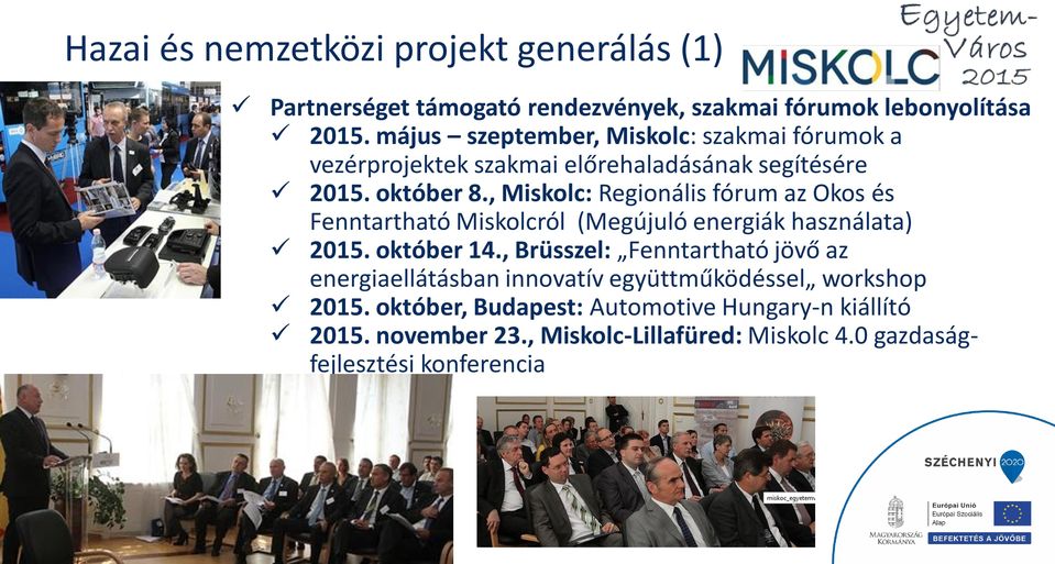 , Miskolc: Regionális fórum az Okos és Fenntartható Miskolcról (Megújuló energiák használata) 2015. október 14.