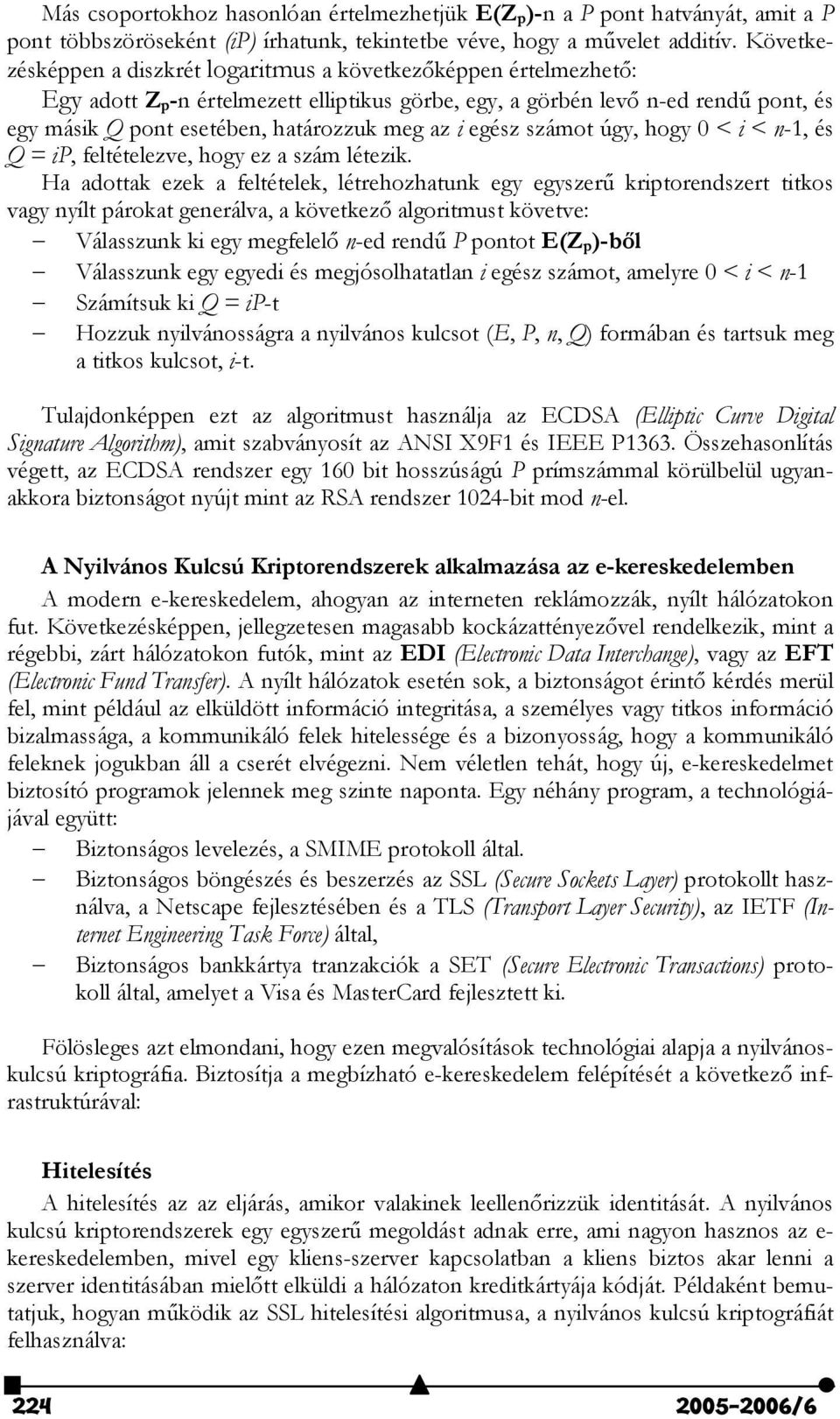 az i egész számot úgy, hogy 0 < i < n-1, és Q = ip, feltételezve, hogy ez a szám létezik.