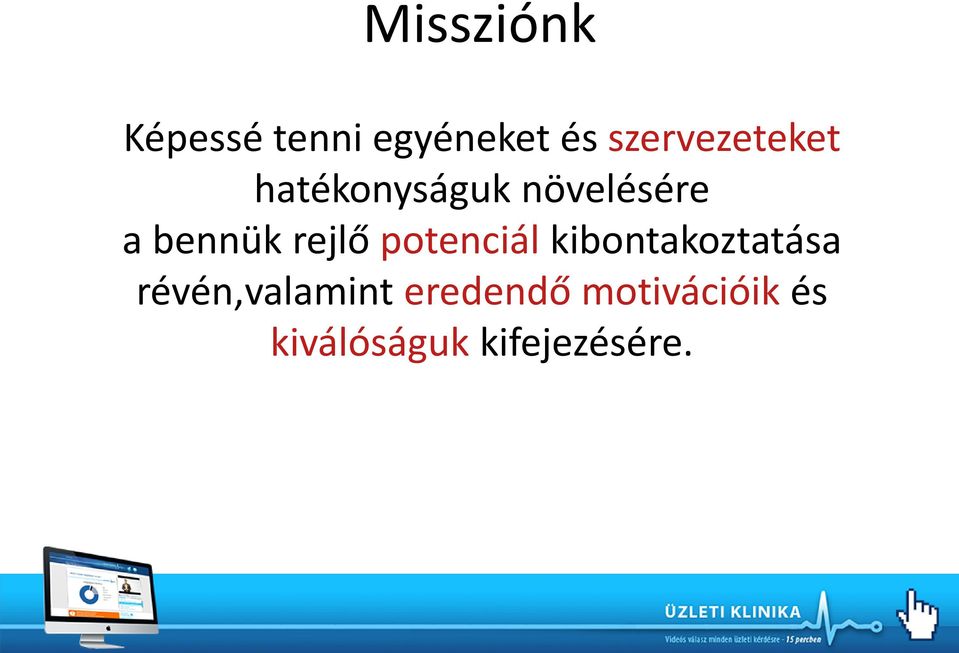 bennük rejlő potenciál kibontakoztatása