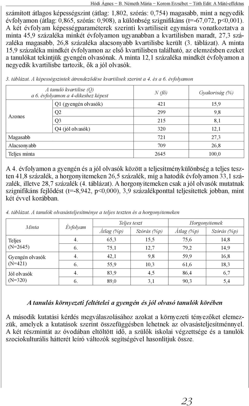 szignifikáns (t=-67,072, p<0,001).