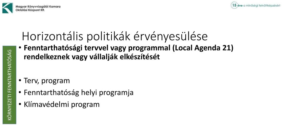 rendelkeznek vagy vállalják elkészítését Terv,