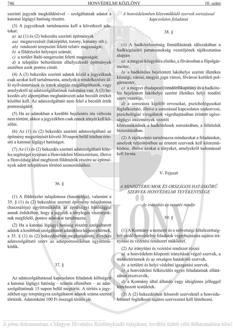 ), ab) ren de zett te rep szint fe let ti re la tív ma gas sá gát; b) a föld rész let hely raj zi szá mát; c) a te rü let Bal ti-ten ger szint fe let ti ma gas sá gát; d) a te le pü lés bel te rü le