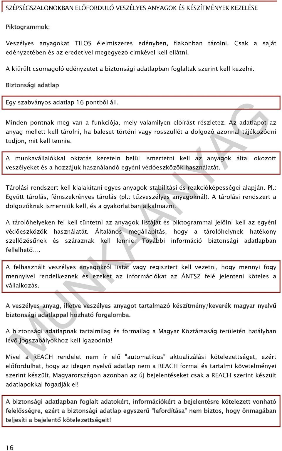 Minden pontnak meg van a funkciója, mely valamilyen előírást részletez.