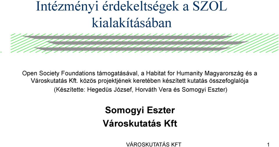 közös projektjének keretében készített kutatás összefoglalója (Készítette: