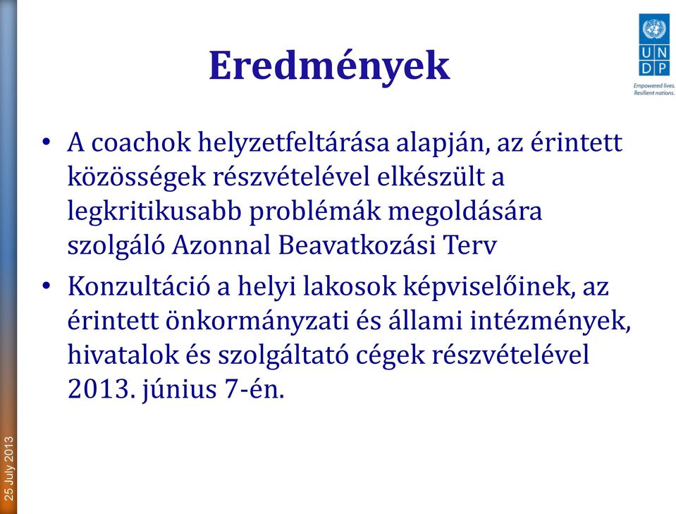 Beavatkozási Terv Konzultáció a helyi lakosok képviselőinek, az érintett