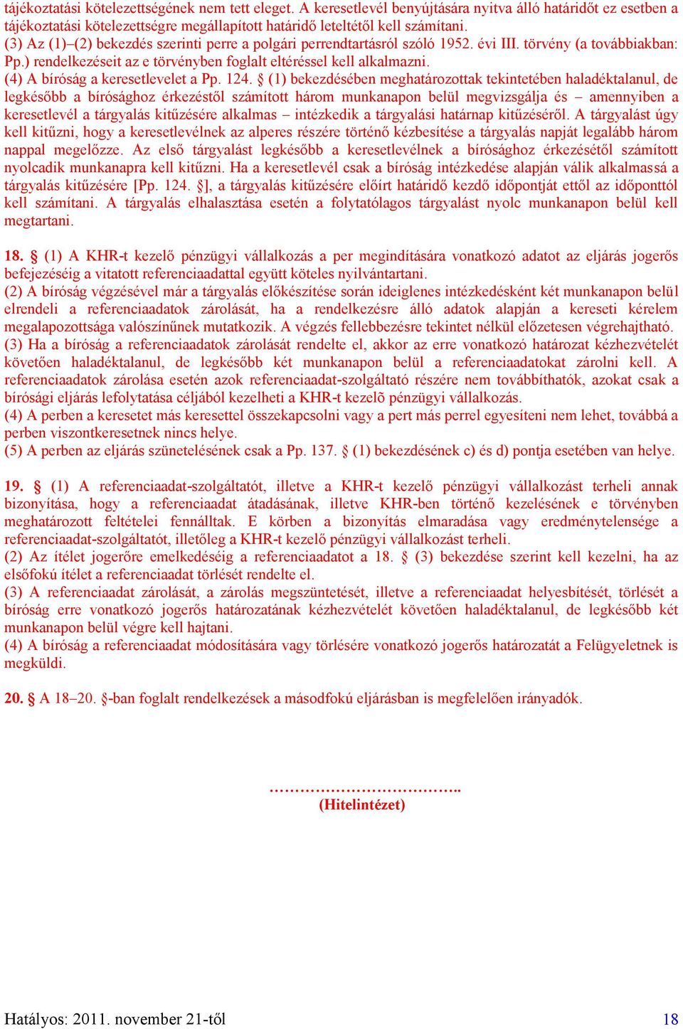 (4) A bíróság a keresetlevelet a Pp. 124.