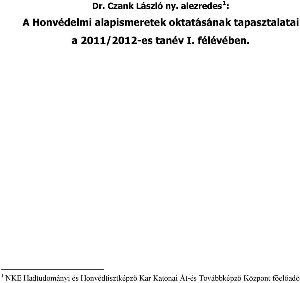 oktatásának tapasztalatai a 2011/2012-es tanév I.